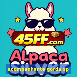 acompanhante gorda sp
